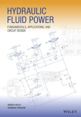  Hydraulic Engineering: Fundamentals and Applications – En djupdykning i vätskans kraft och dess potential!